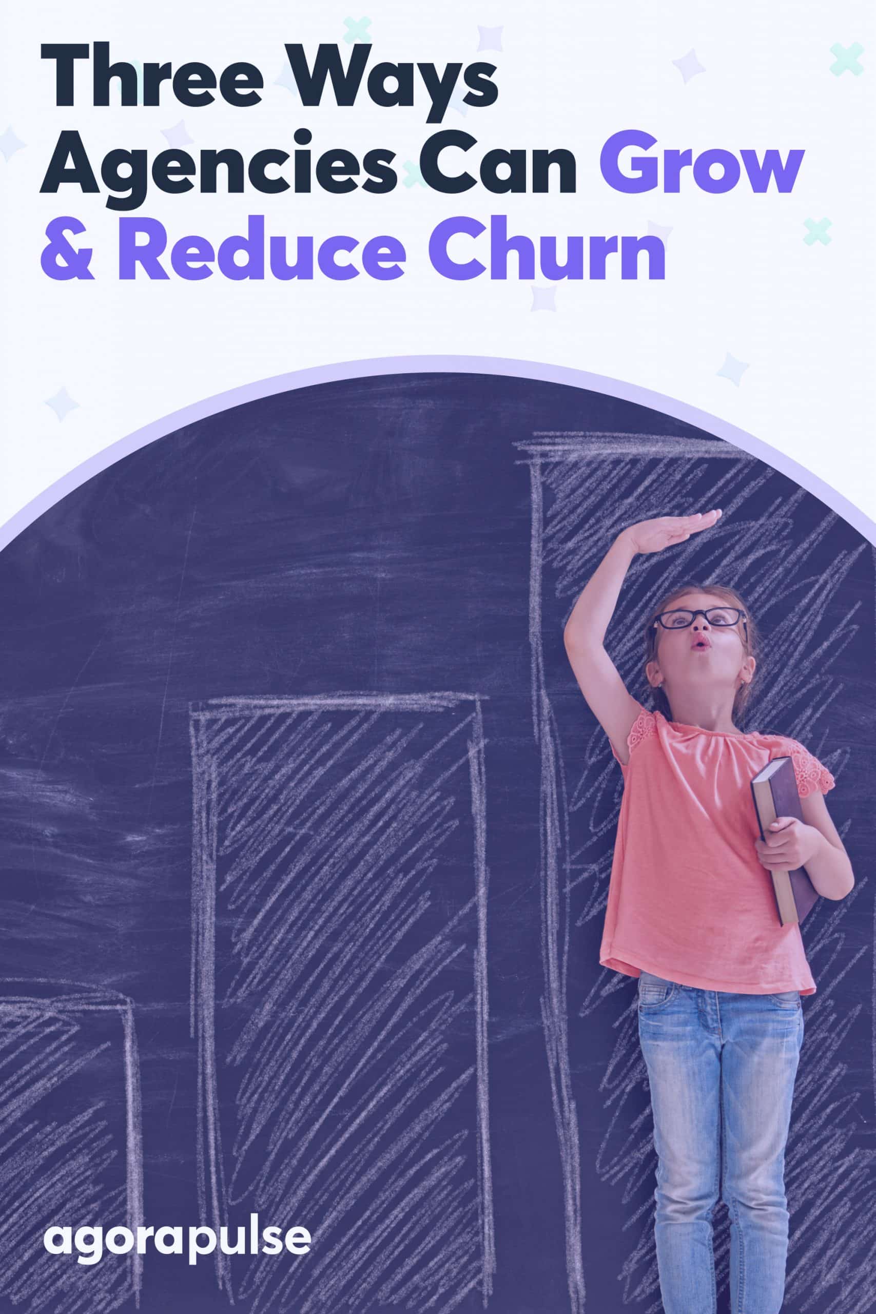 How You Can Achieve Agency Growth and Reduce Churn at the Same Time