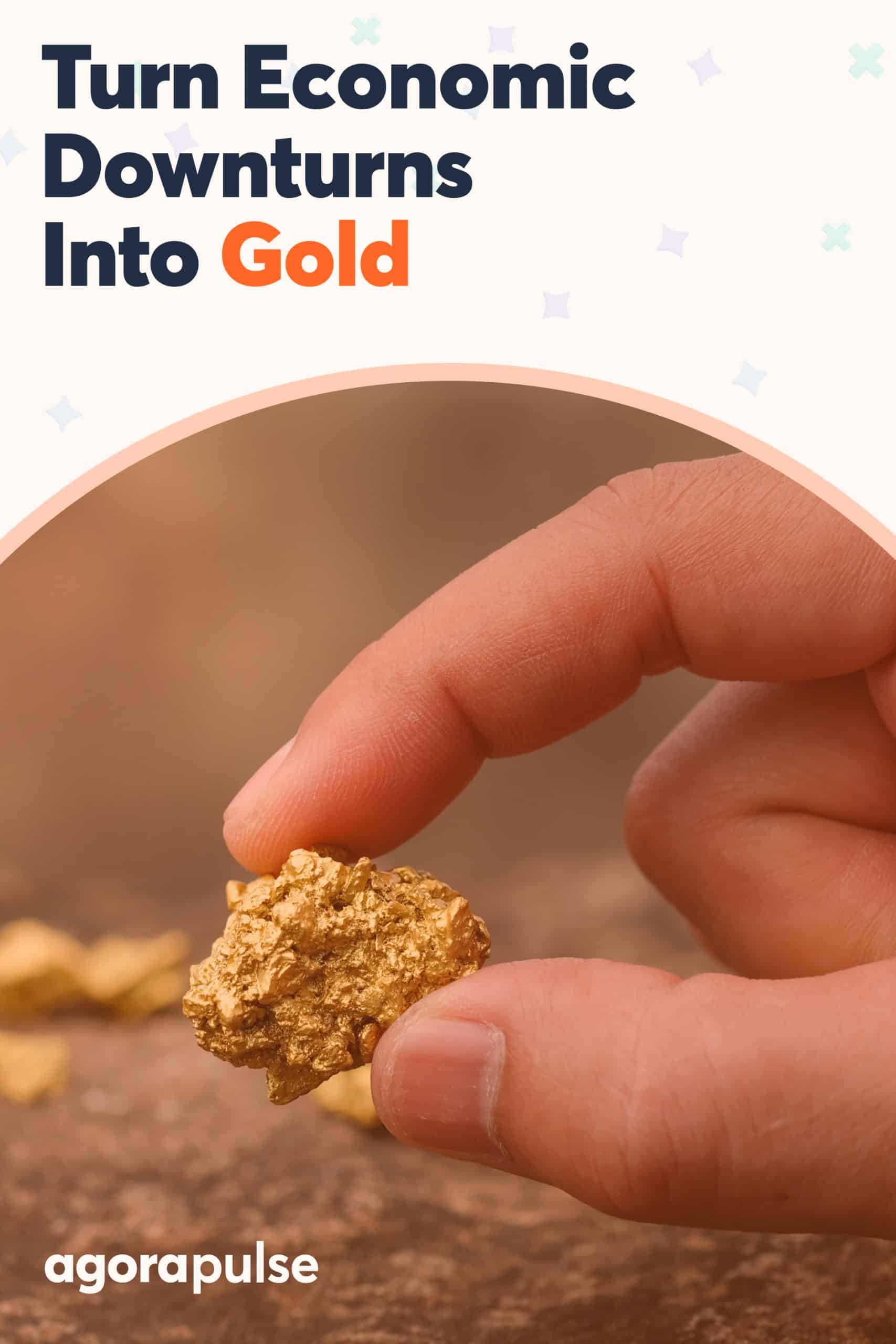How Savvy Marketers Turn Economic Downturns Into Gold