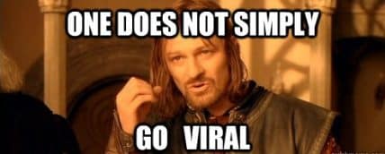 One Does Not Simply Go Viral Meme
