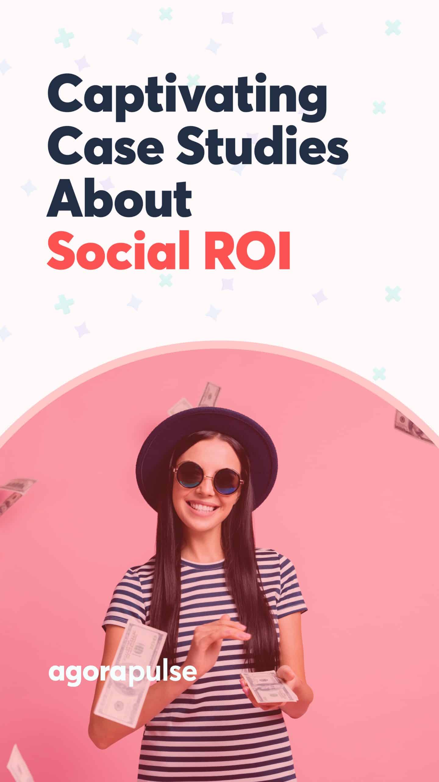 Social Media ROI Case Studies That Will Get You Excited About ROI