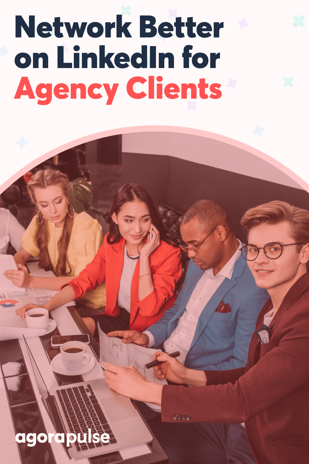 LinkedIn for Agencies: How to Network to Get More Clients