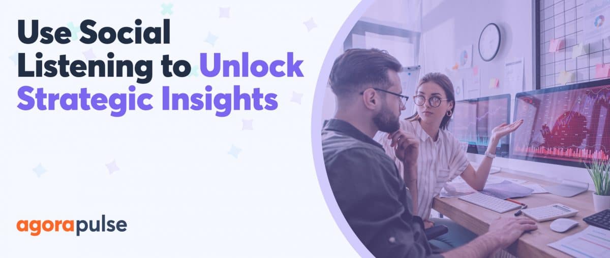 Feature image of How to Use Agorapulse’s New Social Listening Tool to Unlock Strategic Insights