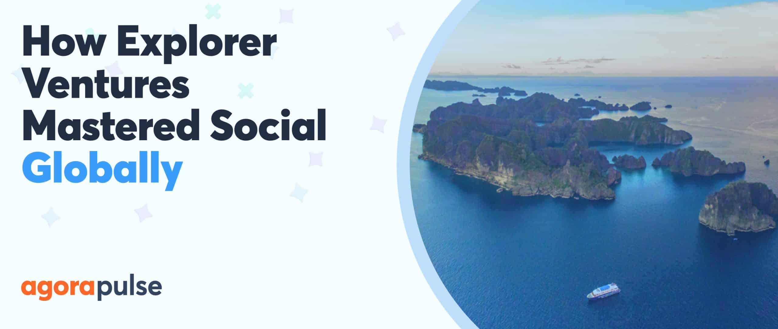 Feature image of How Explorer Ventures Mastered Global Social Media Management