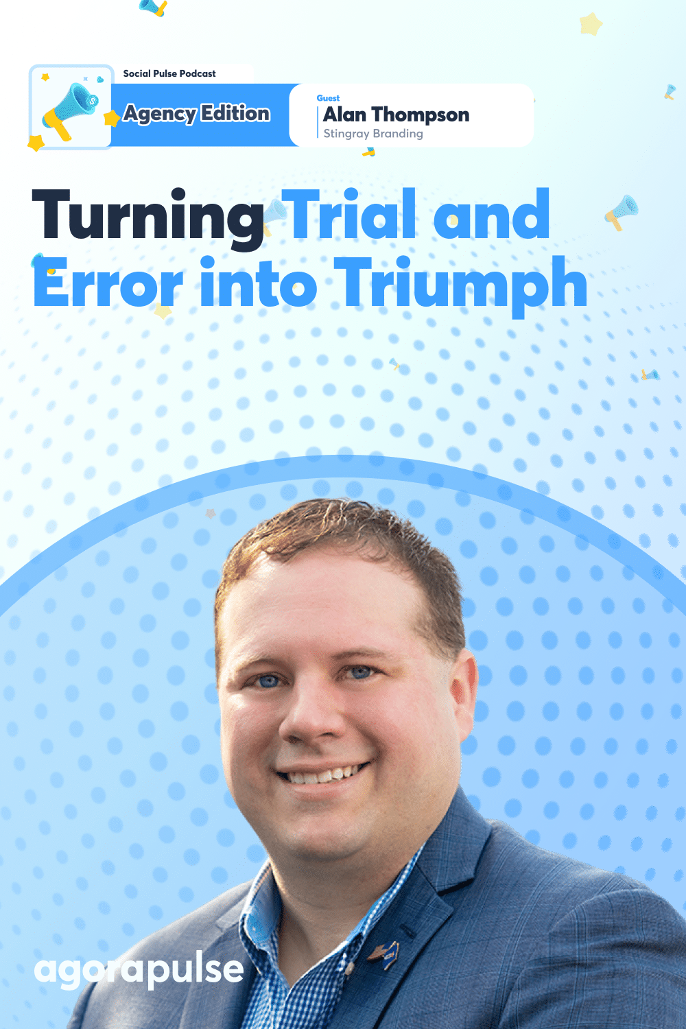 Learning on the Fly: How One Agency Owner Turned Trial and Error into Triumph