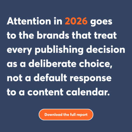 every publishing decision should be a deliberate choice, not a constraint from a content calendar