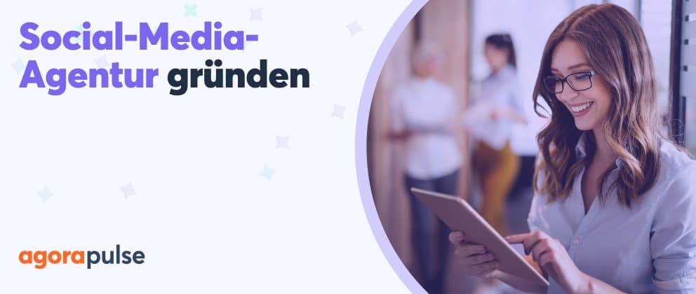 Social-Media-Agentur gründen