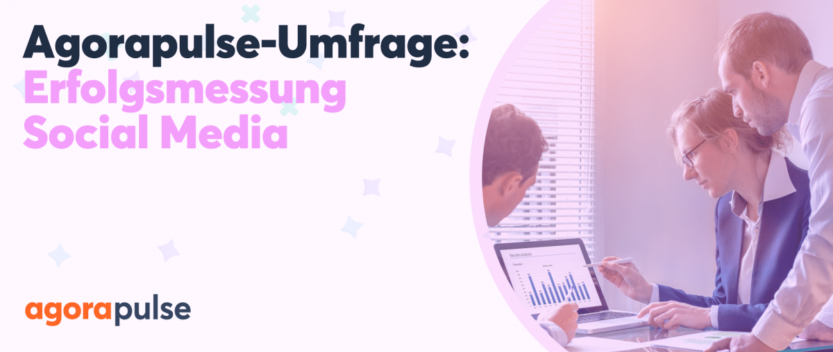 Feature image of Agorapulse-Umfrage: Social-Media-Measurement in Marketing-Teams