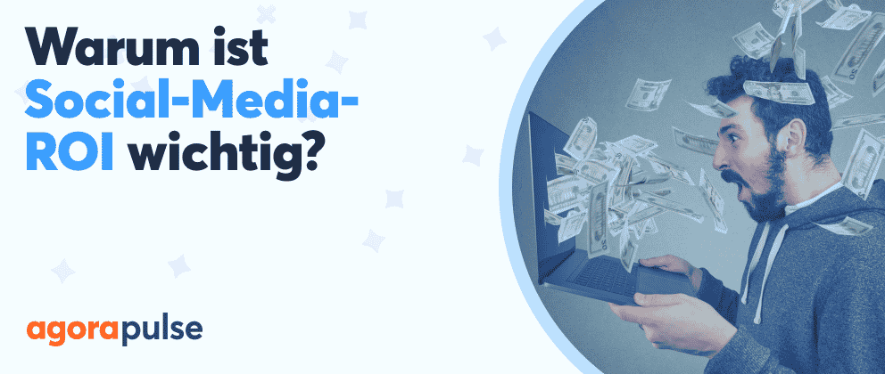 Warum ist Social-Media-ROI wichtig?
