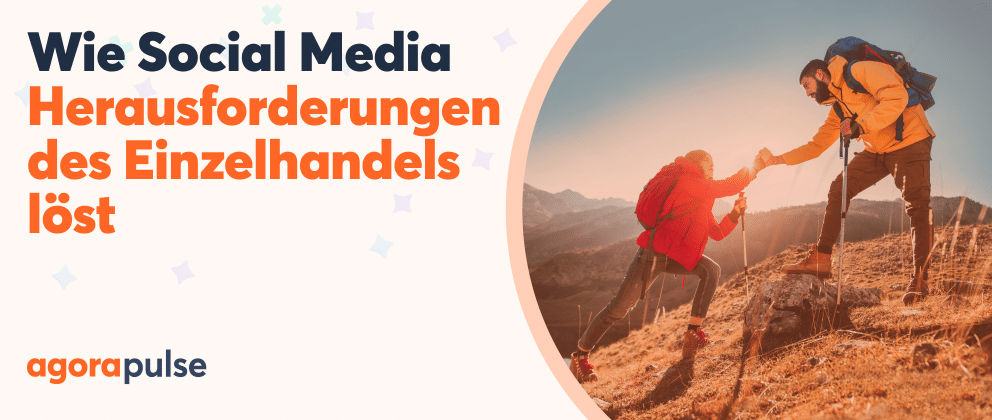 Wie Social Media Herausforderungen des Einzelhandels löst