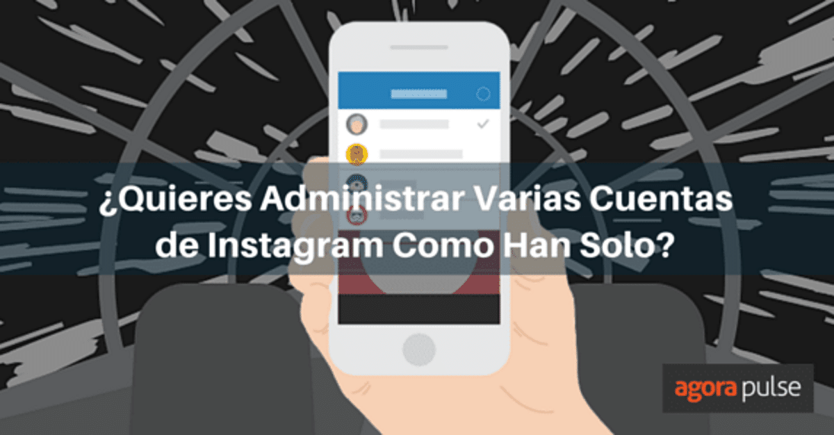 Feature image of ¿Quieres Administrar Varias Cuentas de Instagram como Han Solo?