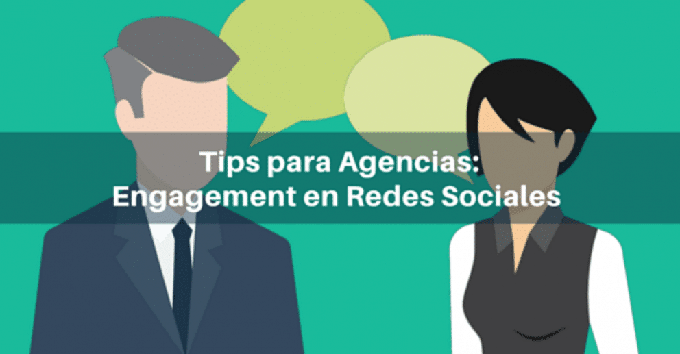 , Tips para Agencias: Engagement en Redes Sociales