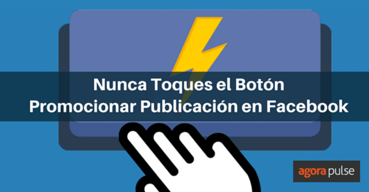 Feature image of Nunca Toques el Botón Promocionar Publicación en Facebook