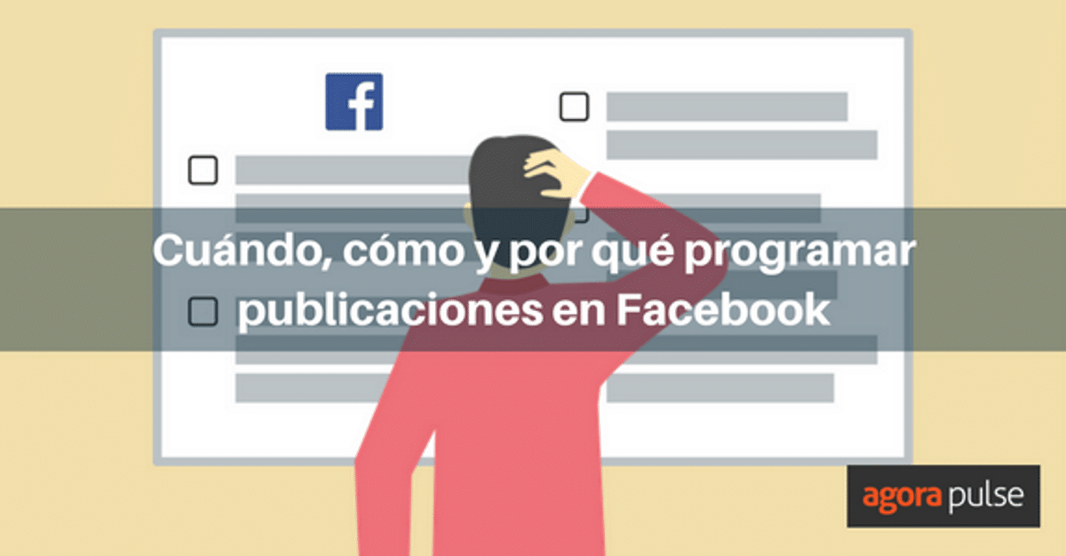 Feature image of Por qué, cuándo y cómo programar publicaciones en Facebook