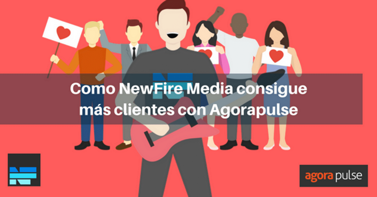 Feature image of Como NewFire Media consigue más clientes con Agorapulse