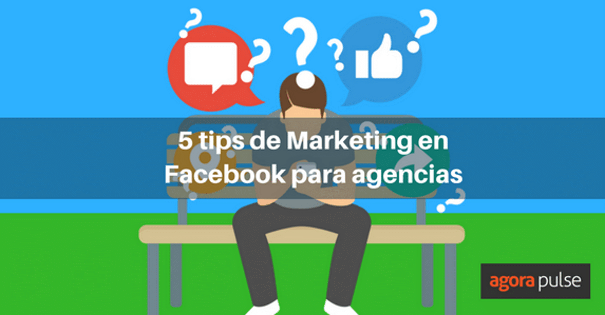 Feature image of 5 tips de marketing en Facebook para agencias
