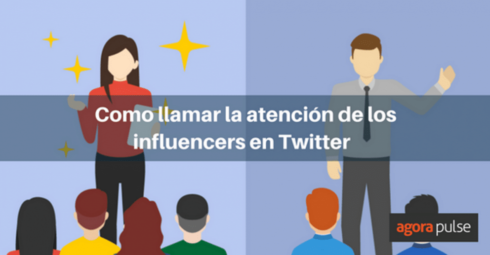 influencers en Twitter, Cómo llamar la atención de los Influencers en Twitter