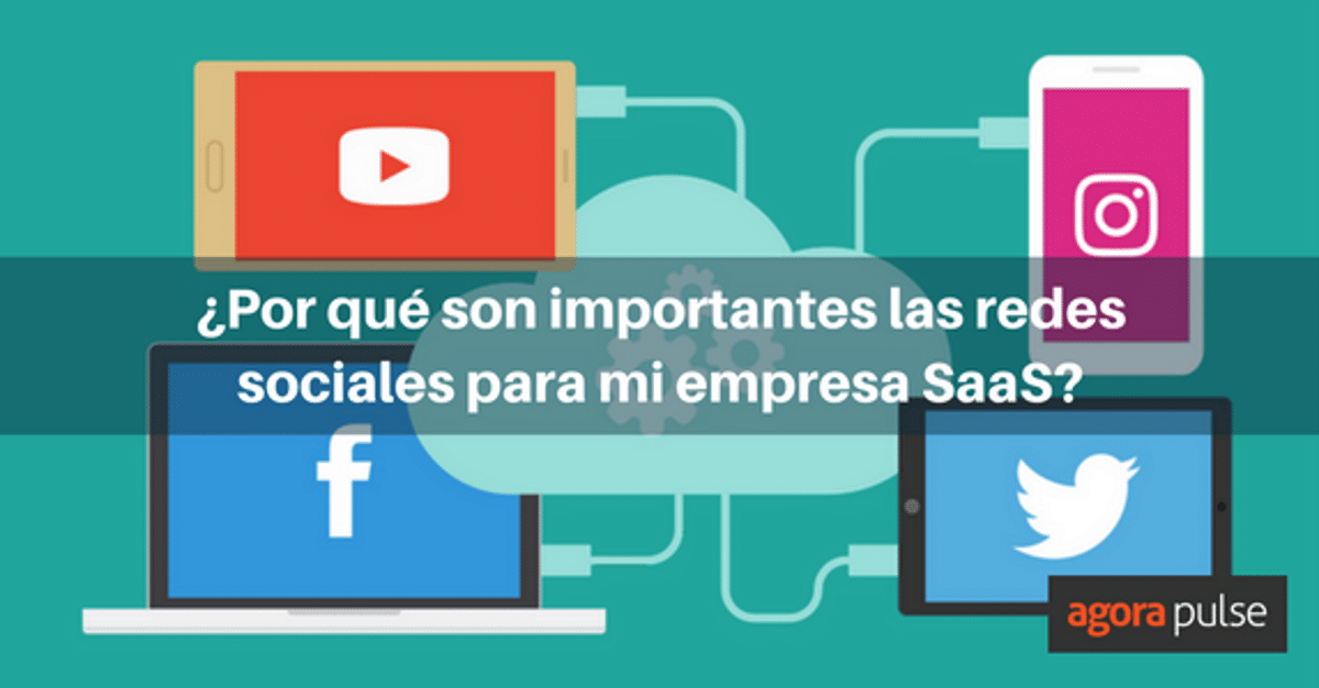 Feature image of ¿Por qué son importantes las redes sociales para mi empresa SaaS?