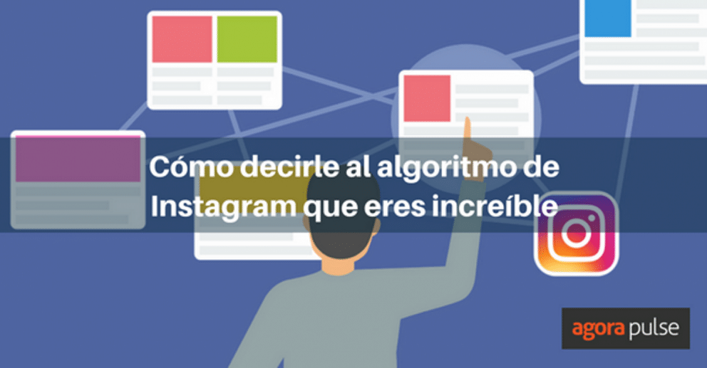 algoritmo de instagram, Cómo decirle al algoritmo de Instagram que tu contenido es genial
