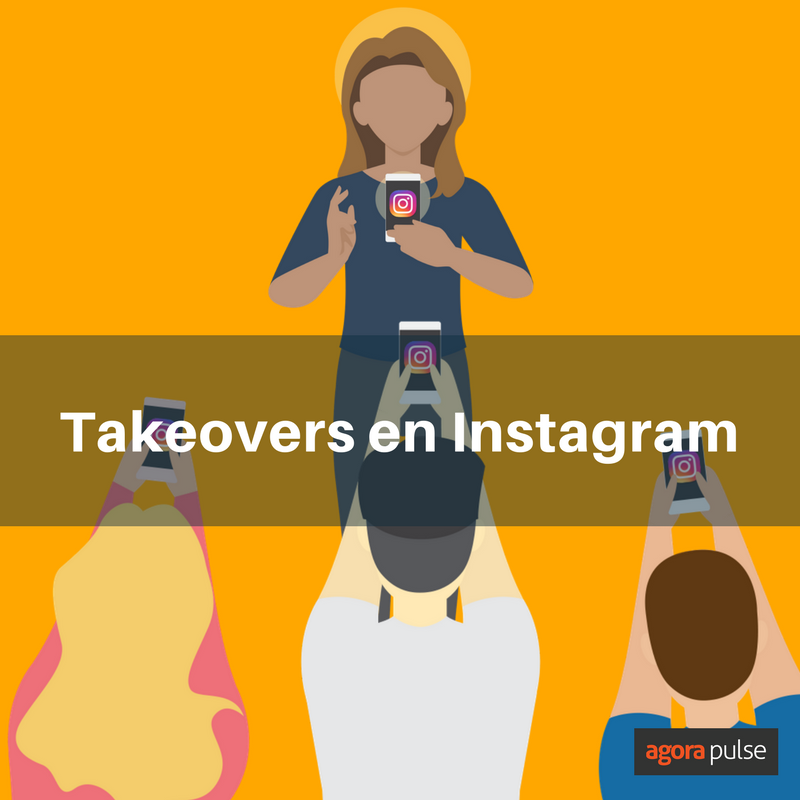 , 8 pasos clave para un Takeover en Instagram exitoso