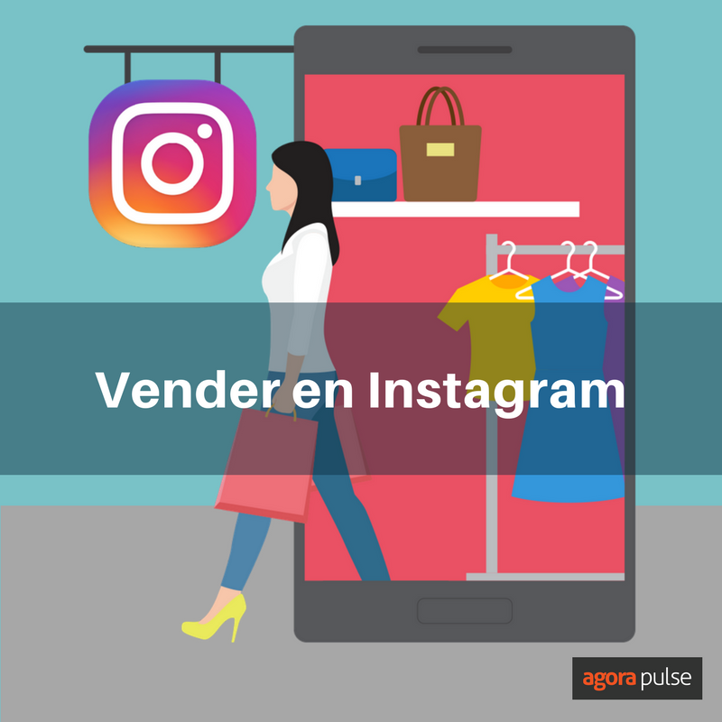Feature image of Vender en Instagram: 10 ideas para hacerlo bien