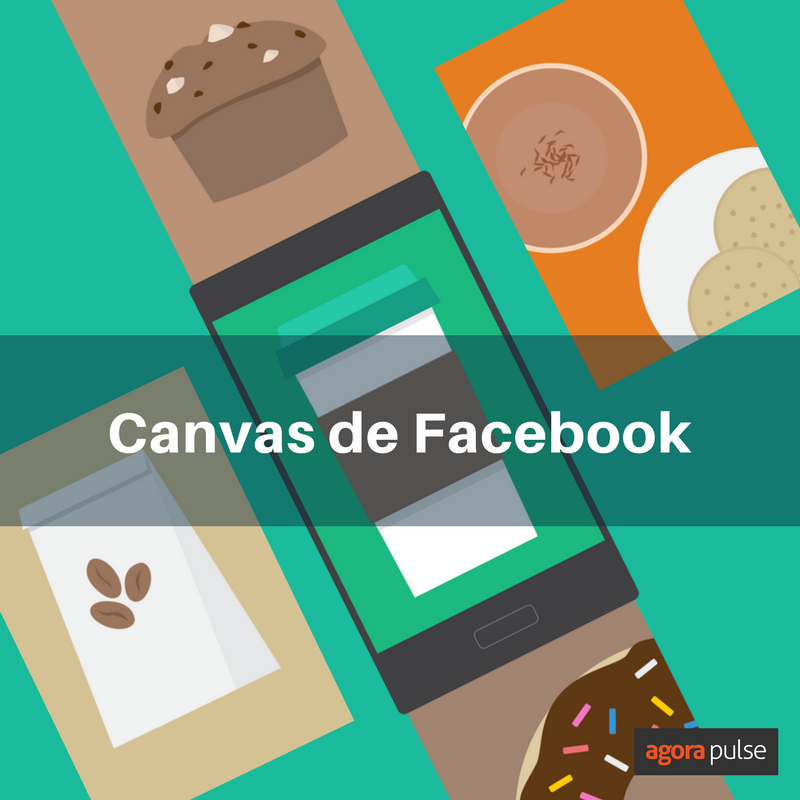 Feature image of Cómo usar Canvas de Facebook para publicaciones y anuncios (¡o ambos!)