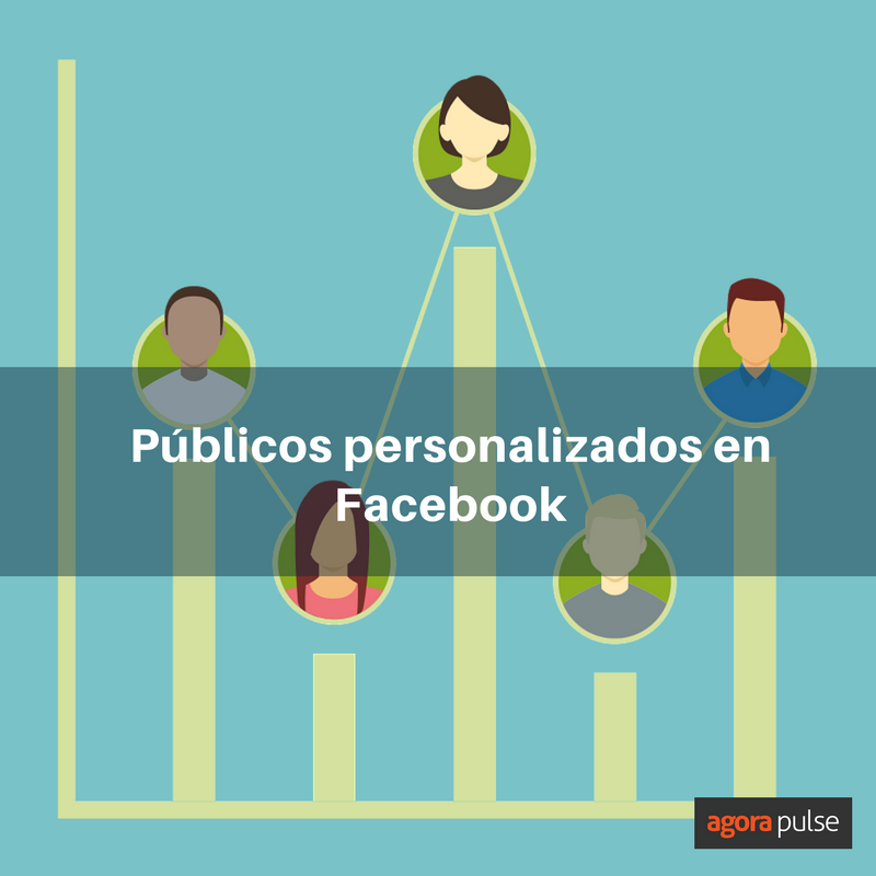 , Construye un público personalizado con la interacción de tu página en Facebook