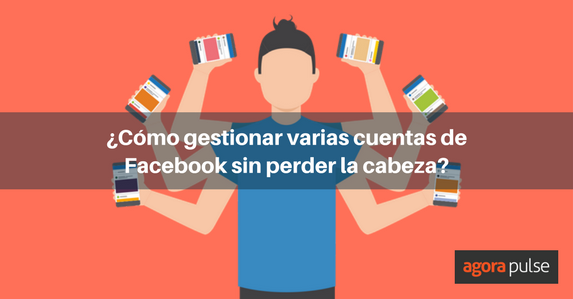Feature image of Gestiona varias cuentas en Facebook sin perder la cabeza