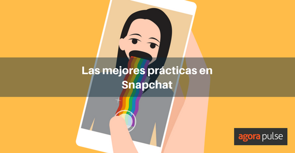 , Mejores prácticas en Snapchat para tu estrategia de marketing