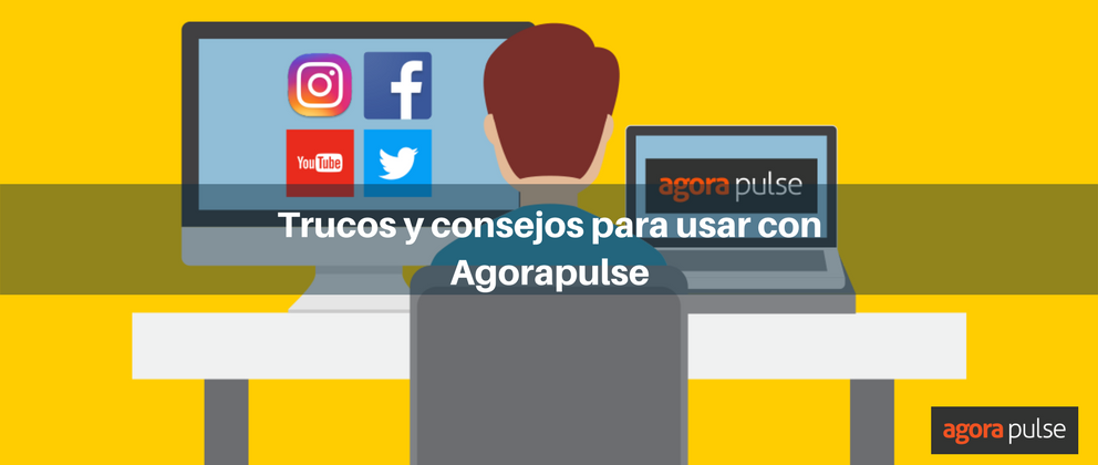 Feature image of 21 trucos y consejos para aprovechar Agorapulse