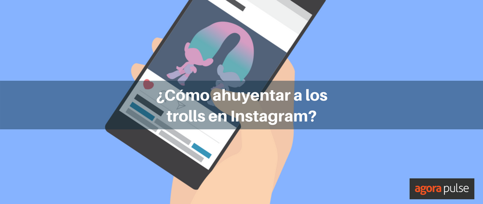 trolls en instagram, Cómo ahuyentar a los trolls en Instagram
