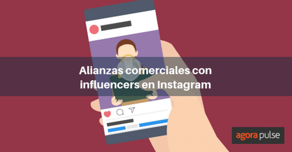 alianzas comerciales con influencers, Alianzas comerciales con influencers en Instagram: mejores prácticas