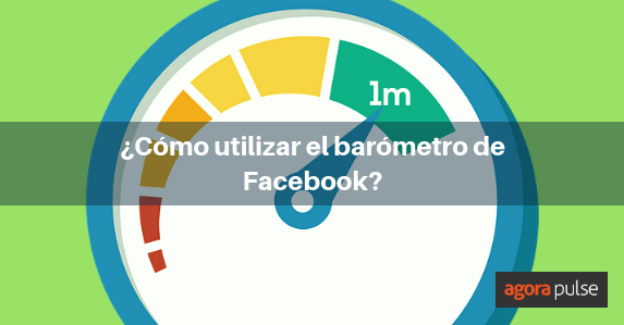 Feature image of ¿Qué es el Barómetro de Facebook y como utilizarlo?