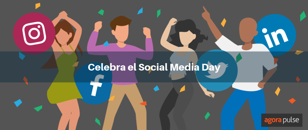 Feature image of ¡Llego la hora de celebrar el Social Media Day!