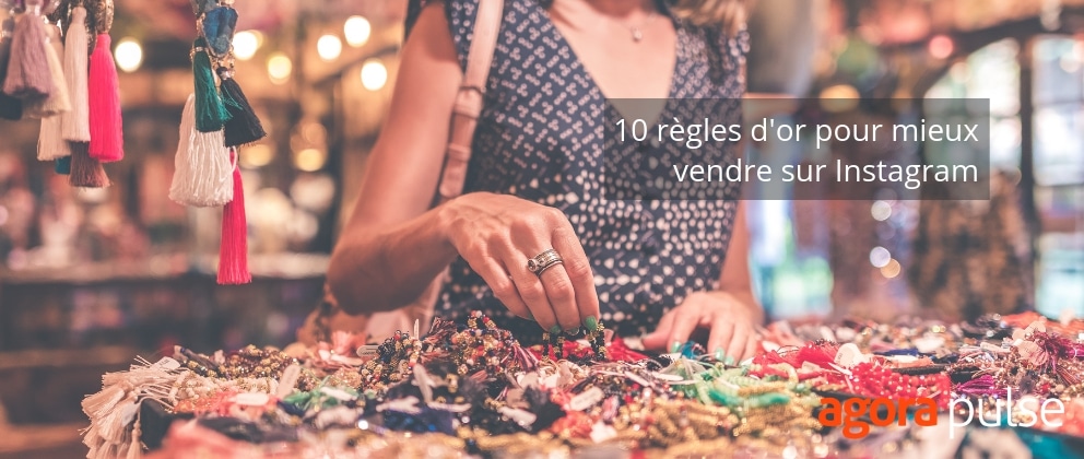 Feature image of 10 règles d’or pour mieux vendre sur Instagram