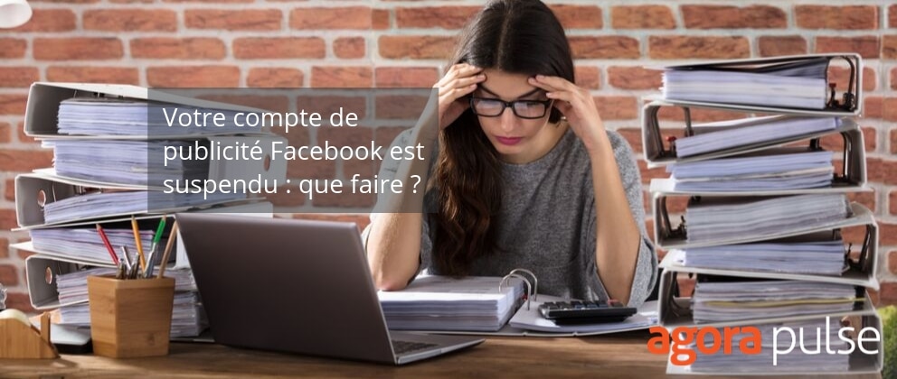 Feature image of Votre compte de publicité Facebook est suspendu : que faire ?