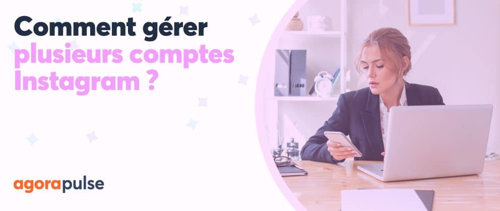 gestion plusieurs comptes Instagram