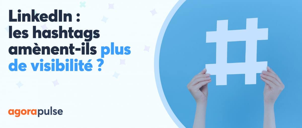 Feature image of LinkedIn : les hashtags amènent-ils plus de visibilité ?