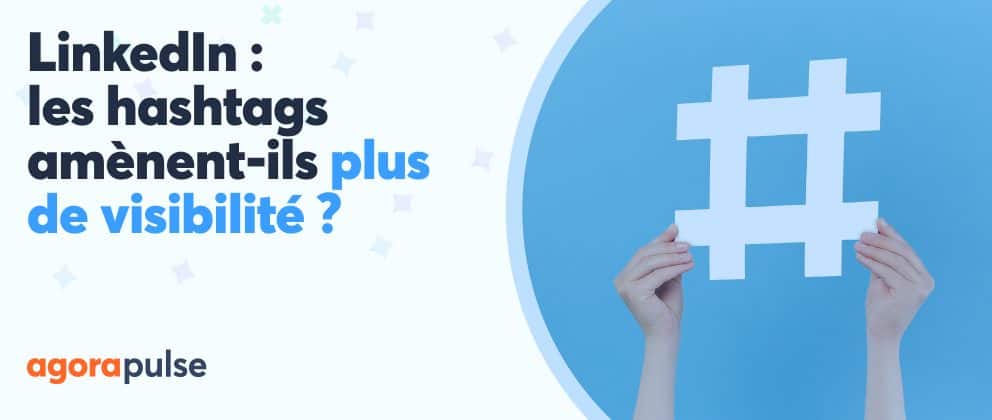 LinkedIn hashtags visibilité