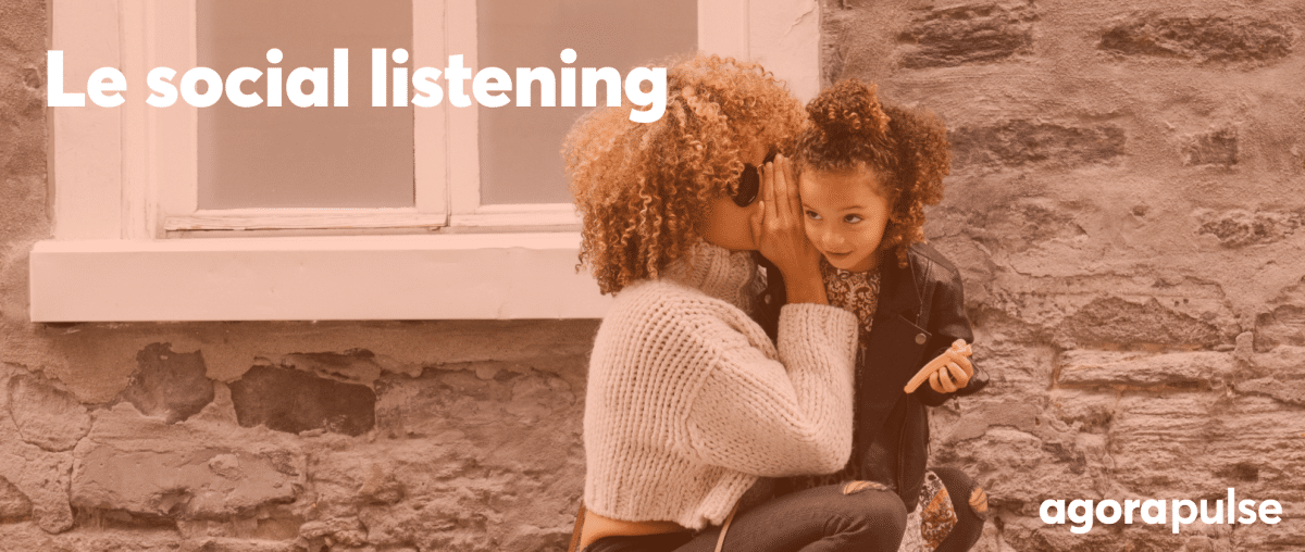 social listening : définition et exemples
