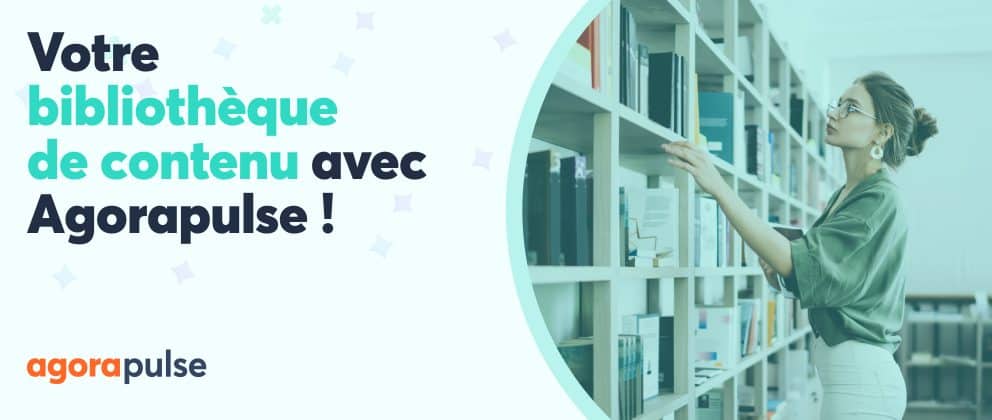 bibliothèque contenu Agorapulse