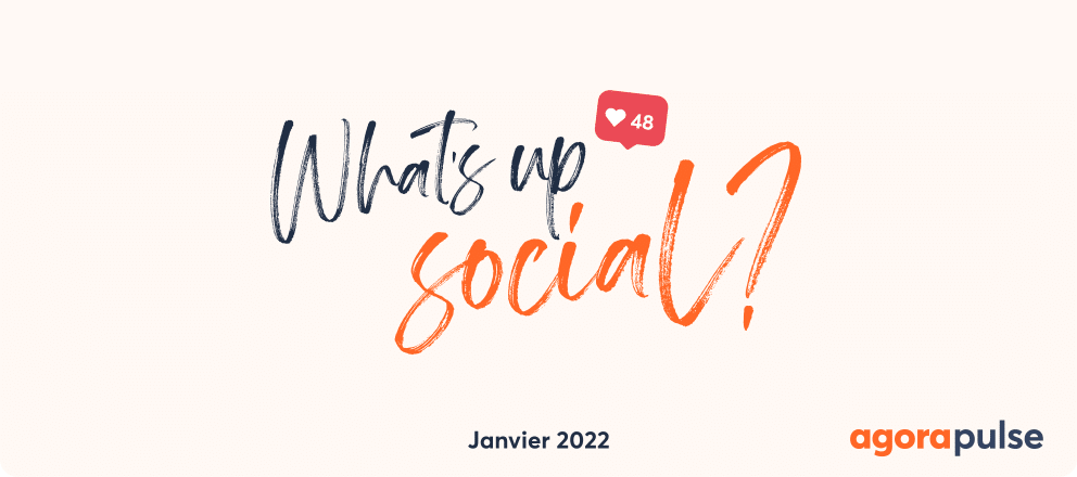 what's up social janvier 2022