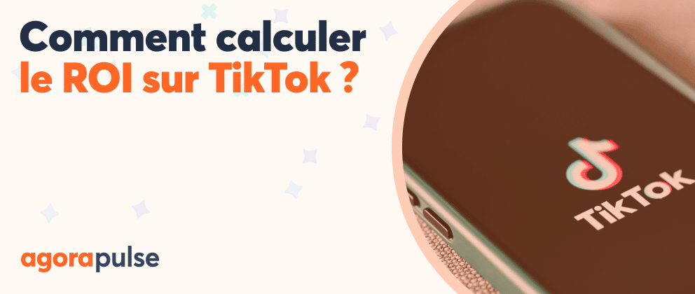 ROI TikTok, ROI TikTok : Comment le calculer ?