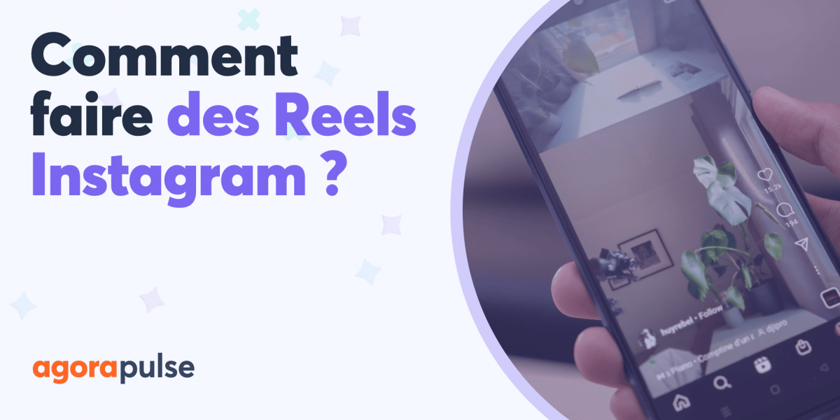 Comment faire des Reels Instagram ?