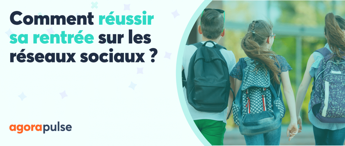 Feature image of Rentrée réussie : astuces pour éblouir vos abonnés sur les réseaux