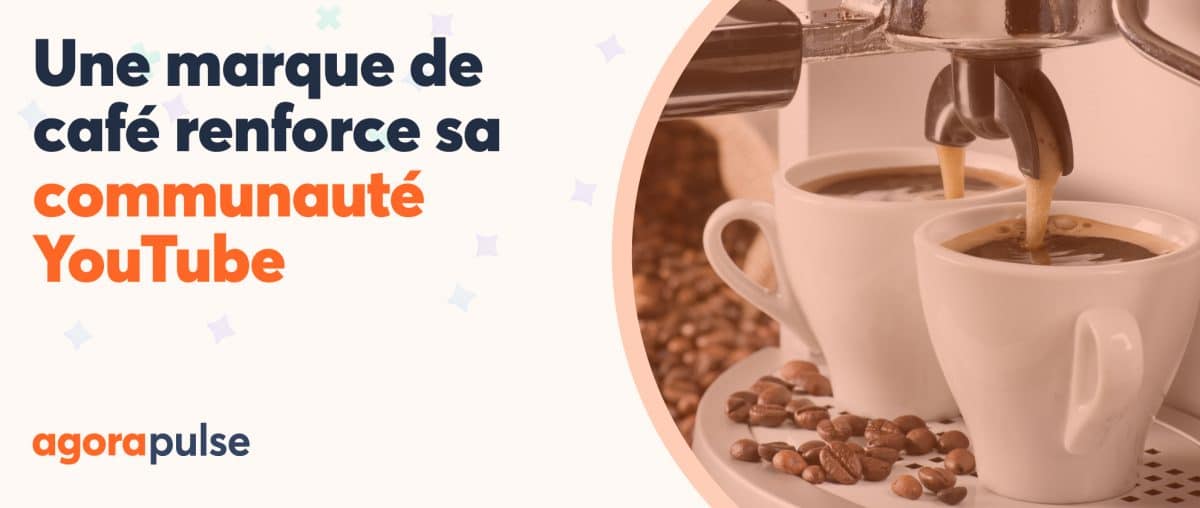 Feature image of MaxiCoffee : +11 000 abonnés sur YouTube en un an avec Agorapulse
