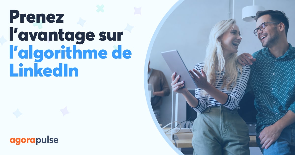 Algorithme LinkedIn 2026 : ce qui change et comment maximiser sa ...