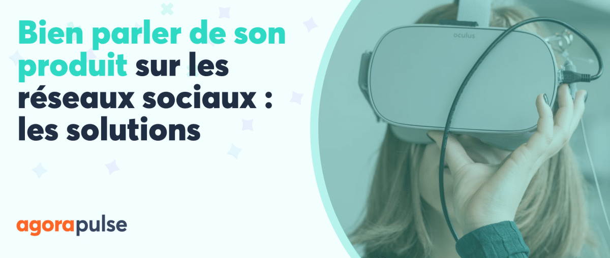 Feature image of Comment mieux parler de votre produit tech sur les réseaux sociaux (sans lasser votre audience)