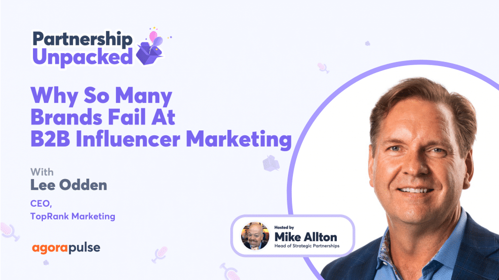 Why So Many Brands Fail At B2B Influencer Marketing w/ Lee Odden