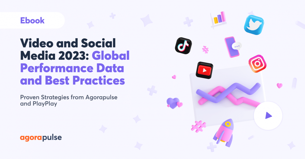 , Agorapulse and PlayPlay Reveal Global Social Media and Video Marketing Trends for 2023