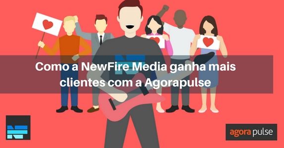 Feature image of Como a NewFire Media ganha mais clientes com a Agorapulse